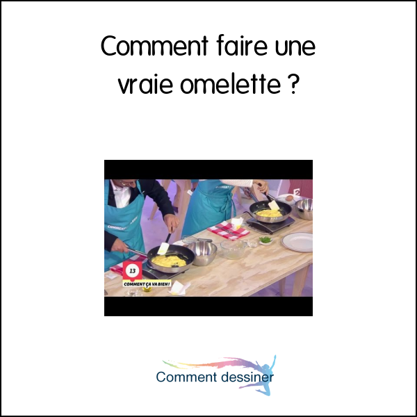 Comment faire une vraie omelette